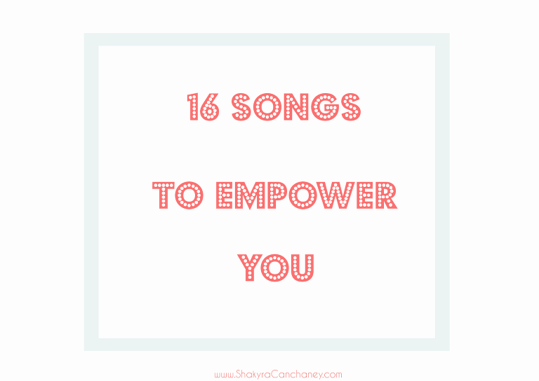 16 Empowering Songs 